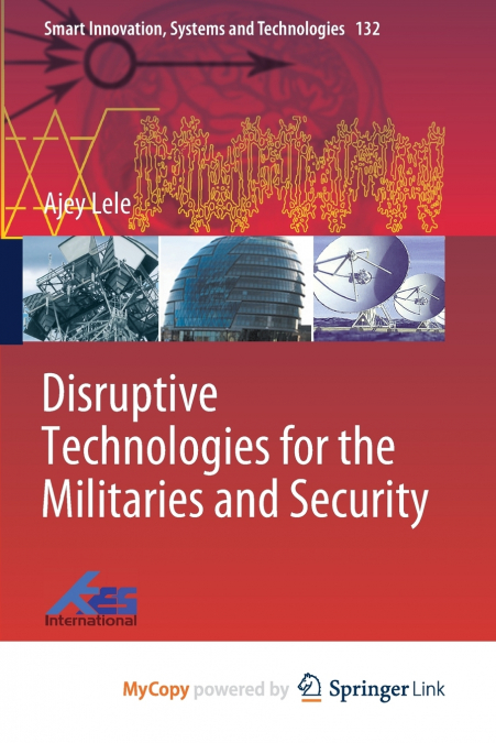 Disruptive Technologies for the Militaries and Security