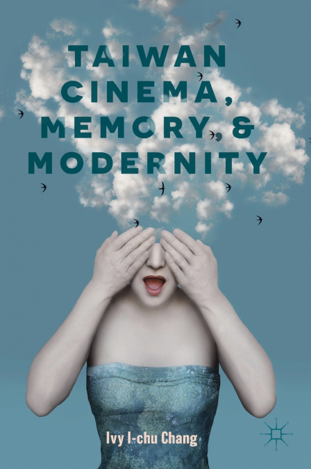Taiwan Cinema, Memory, and Modernity