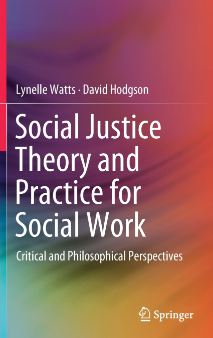 Social Justice Theory and Practice for Social Work