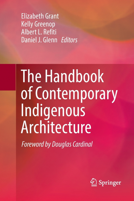 The Handbook of Contemporary Indigenous Architecture