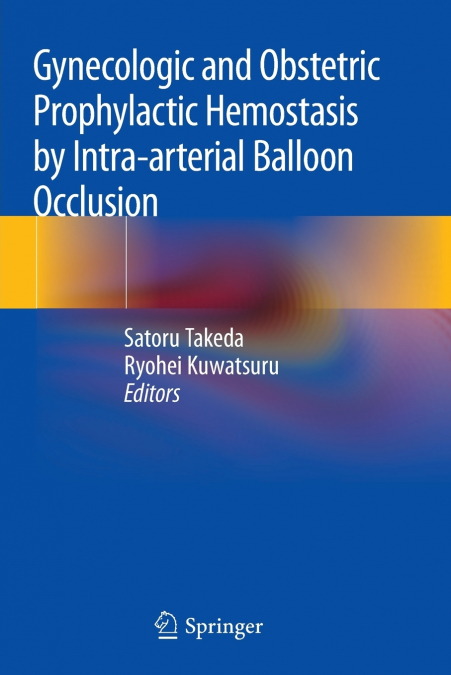 Gynecologic and Obstetric Prophylactic Hemostasis by Intra-arterial Balloon Occlusion