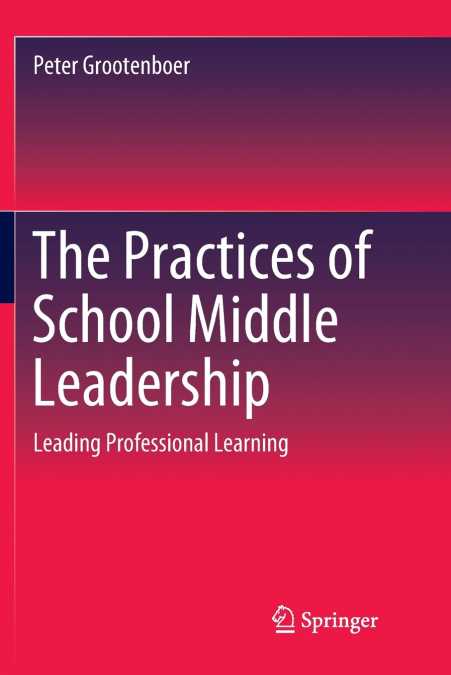 The Practices of School Middle Leadership