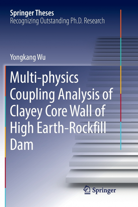 Multi-physics Coupling Analysis of Clayey Core Wall of High Earth-Rockfill Dam