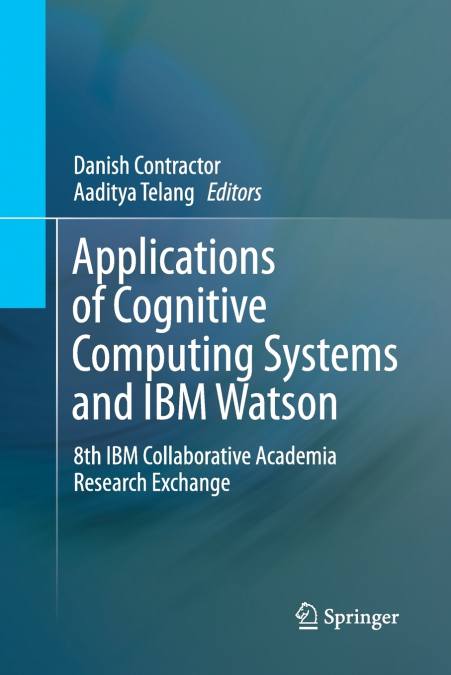 Applications of Cognitive Computing Systems and IBM Watson