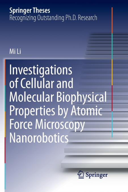 Investigations of Cellular and Molecular Biophysical Properties by Atomic Force Microscopy Nanorobotics