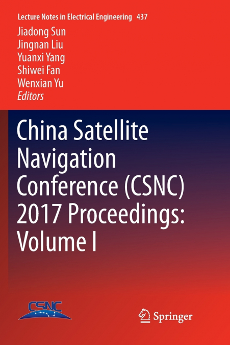 China Satellite Navigation Conference (CSNC) 2017 Proceedings