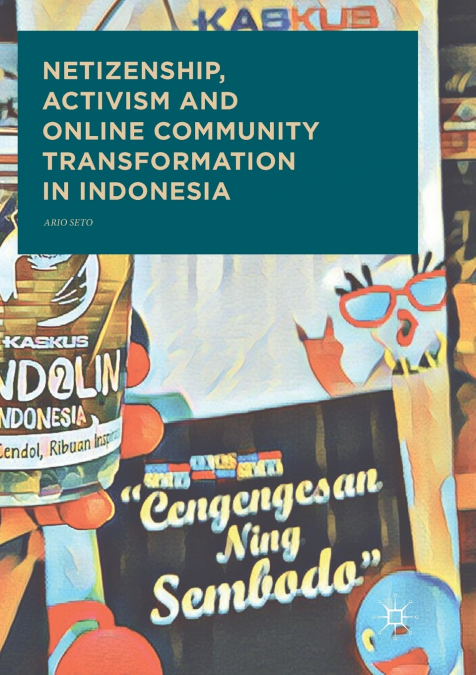 Netizenship, Activism and Online Community Transformation in Indonesia