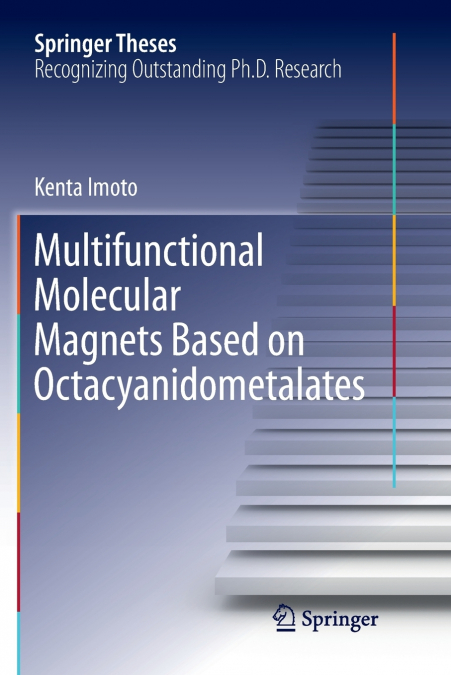 Multifunctional Molecular Magnets Based on Octacyanidometalates