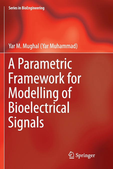 A Parametric Framework for Modelling of Bioelectrical Signals