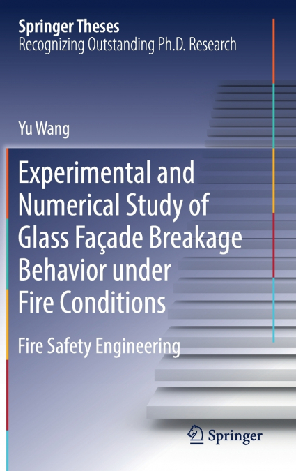 Experimental and Numerical Study of Glass Façade Breakage Behavior under Fire Conditions