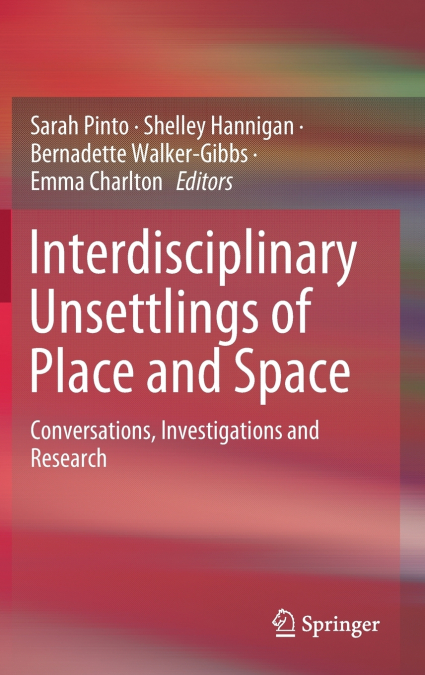 Interdisciplinary Unsettlings of Place and Space