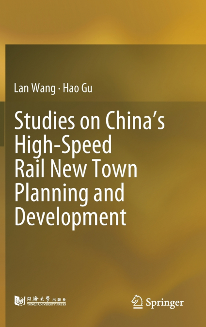 Studies on China’s High-Speed Rail New Town Planning and Development