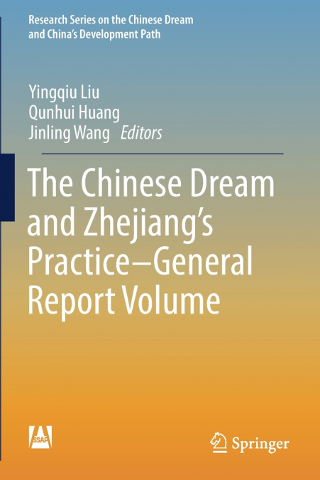 The Chinese Dream and Zhejiang’s Practice-General Report Volume