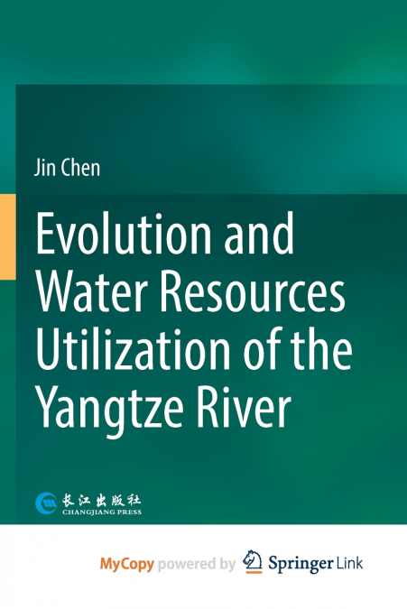 Evolution and Water Resources Utilization of the Yangtze River