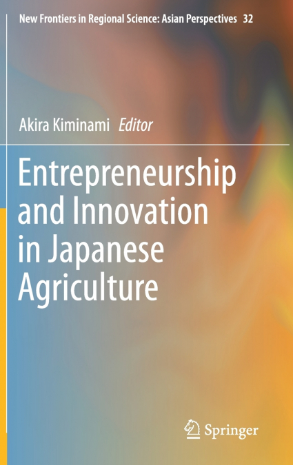 Entrepreneurship and Innovation in Japanese Agriculture