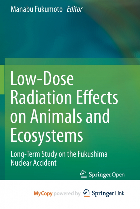 Low-Dose Radiation Effects on Animals and Ecosystems