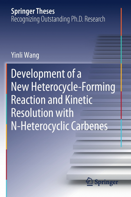 Development of a New Heterocycle-Forming Reaction and Kinetic Resolution with N-Heterocyclic Carbenes