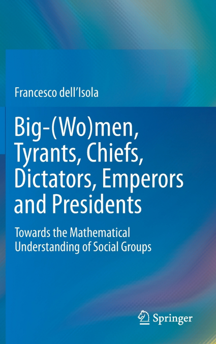 Big-(Wo)men, Tyrants, Chiefs, Dictators, Emperors and Presidents