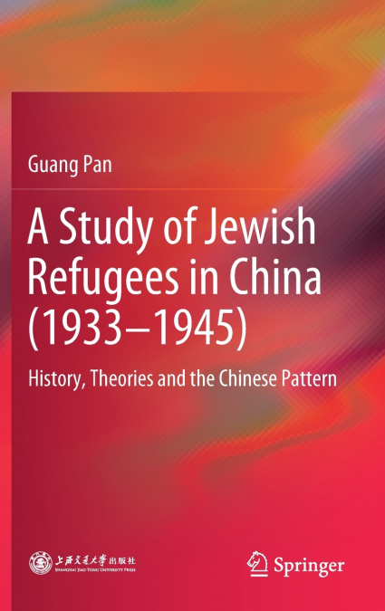 A Study of Jewish Refugees in China (1933-1945)