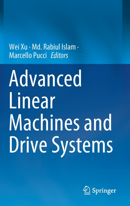 Advanced Linear Machines and Drive Systems