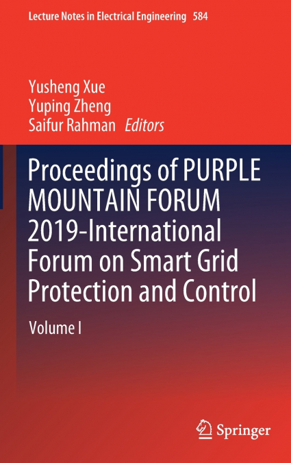 Proceedings of PURPLE MOUNTAIN FORUM 2019-International Forum on Smart Grid Protection and Control