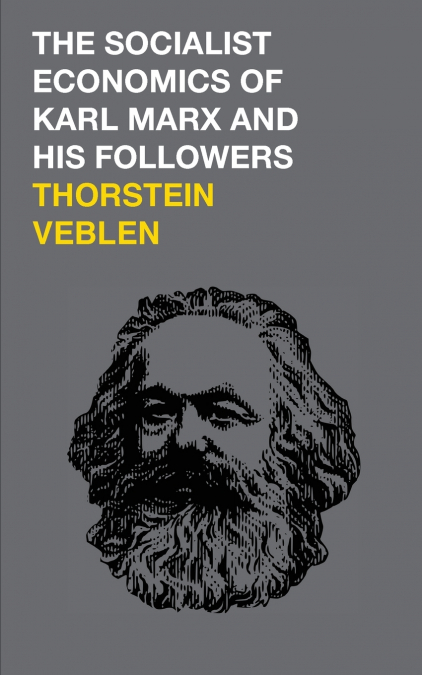 The Socialist Economics of Karl Marx and His Followers