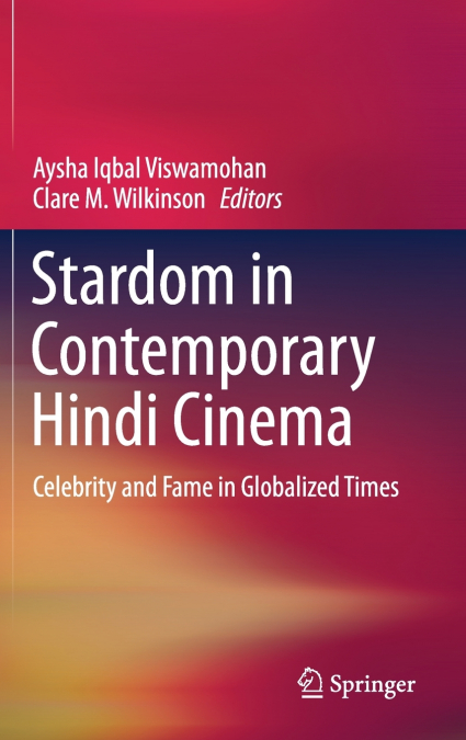 Stardom in Contemporary Hindi Cinema