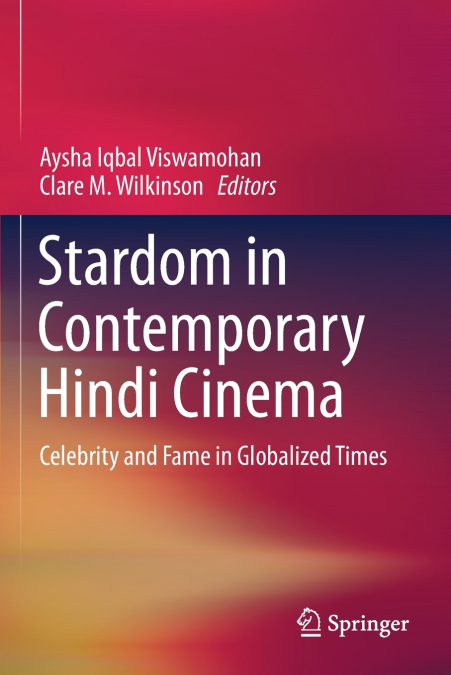 Stardom in Contemporary Hindi Cinema