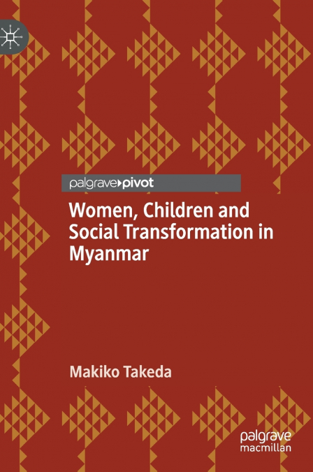 Women, Children and Social Transformation in Myanmar