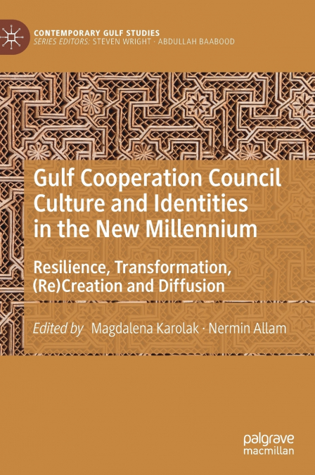 Gulf Cooperation Council Culture and Identities in the New Millennium