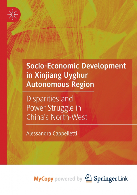 Socio-Economic Development in Xinjiang Uyghur Autonomous Region