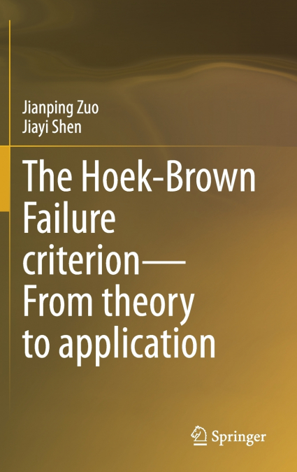 The Hoek-Brown Failure criterion-From theory to application