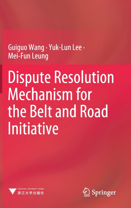 Dispute Resolution Mechanism for the Belt and Road Initiative