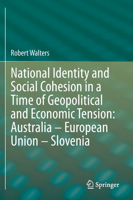 National Identity and Social Cohesion in a Time of Geopolitical and Economic Tension