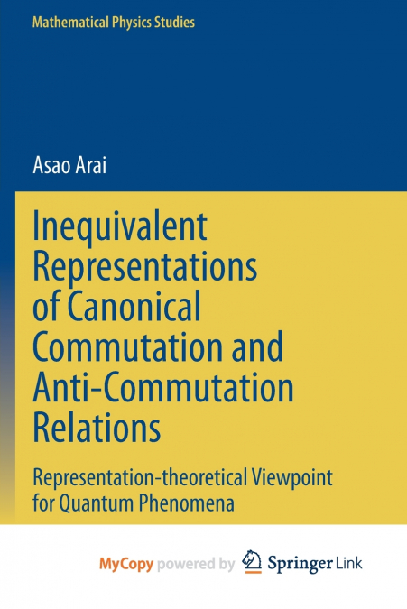 Inequivalent Representations of Canonical Commutation and Anti-Commutation Relations
