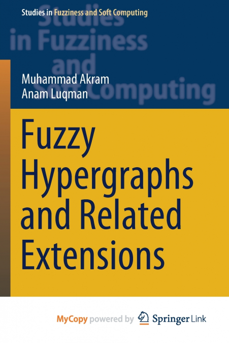 Fuzzy Hypergraphs and Related Extensions