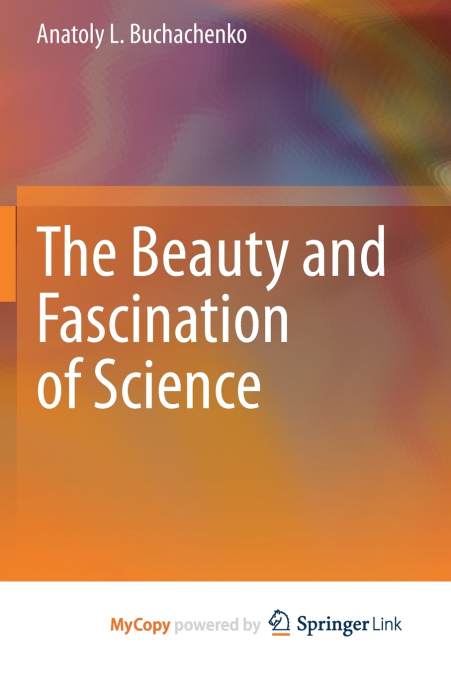 The Beauty and Fascination of Science