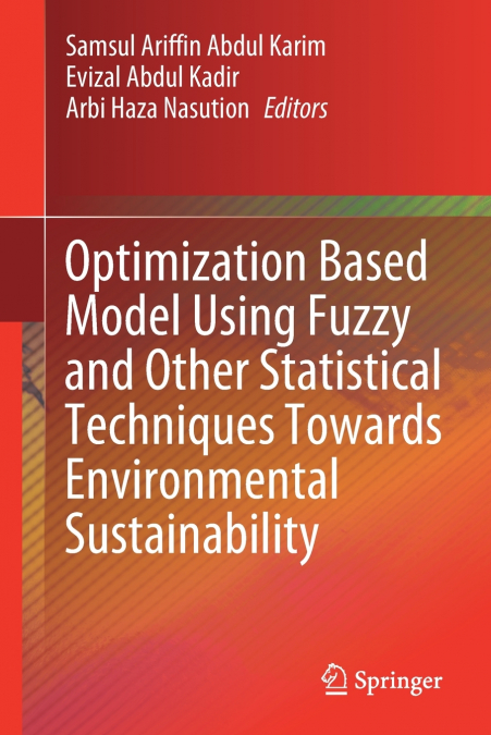 Optimization Based Model Using Fuzzy and Other Statistical Techniques Towards Environmental Sustainability