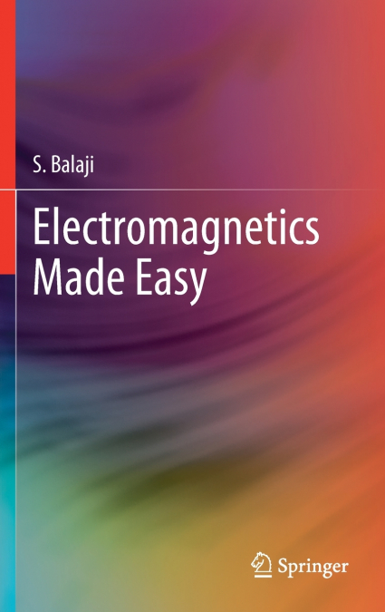 Electromagnetics Made Easy