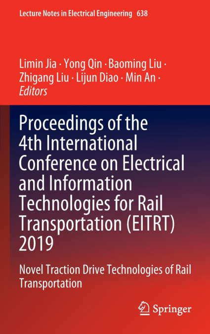 Proceedings of the 4th International Conference on Electrical and Information Technologies for Rail Transportation (EITRT) 2019