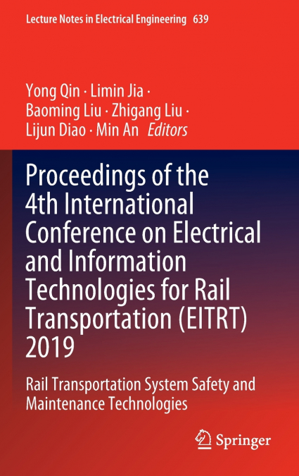 Proceedings of the 4th International Conference on Electrical and Information Technologies for Rail Transportation (EITRT) 2019