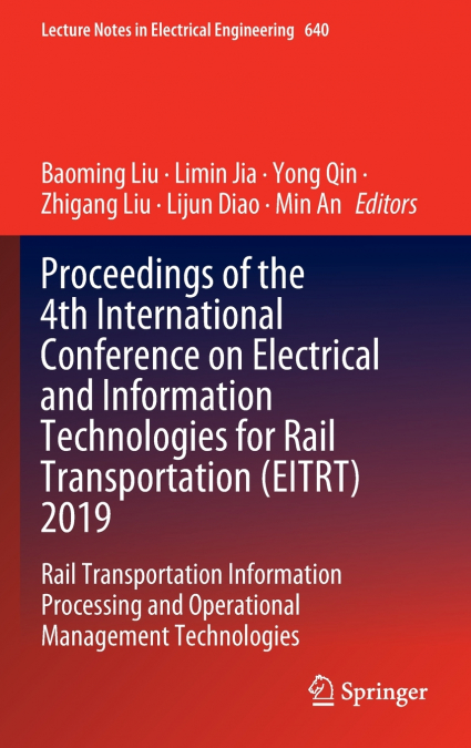Proceedings of the 4th International Conference on Electrical and Information Technologies for Rail Transportation (EITRT) 2019