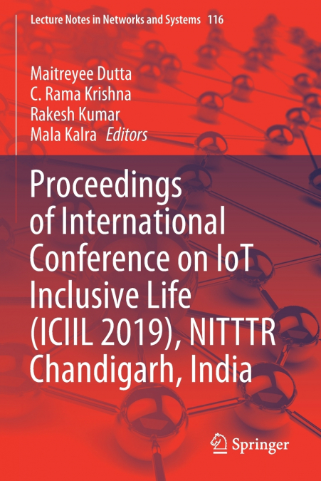 Proceedings of International Conference on IoT Inclusive Life (ICIIL 2019), NITTTR Chandigarh, India
