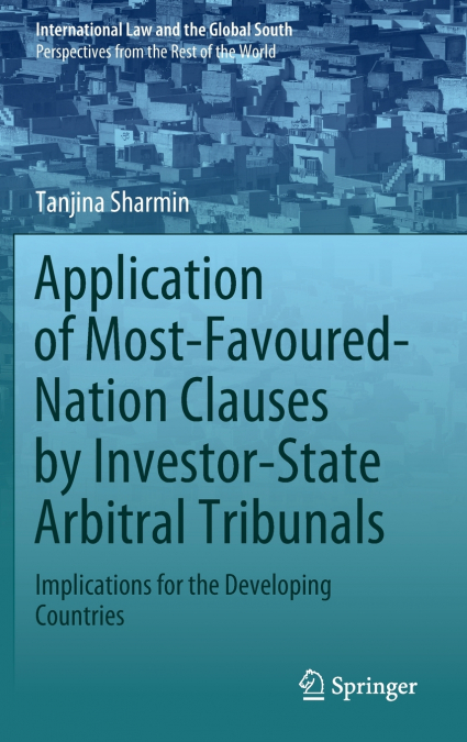 Application of Most-Favoured-Nation Clauses by Investor-State Arbitral Tribunals