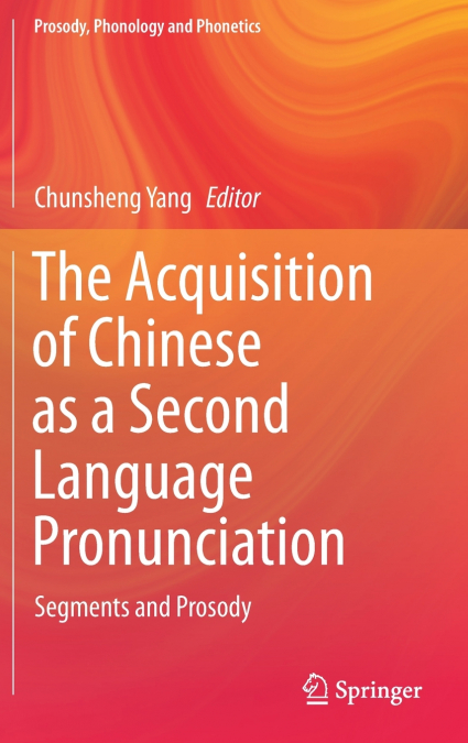 The Acquisition of Chinese as a Second Language Pronunciation