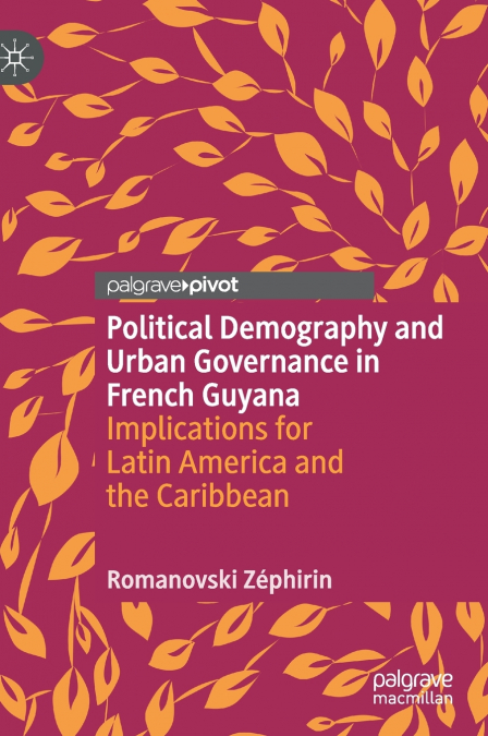 Political Demography and Urban Governance in French Guyana