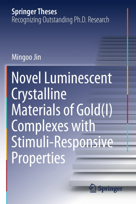 Novel Luminescent Crystalline Materials of Gold(I) Complexes with Stimuli-Responsive Properties