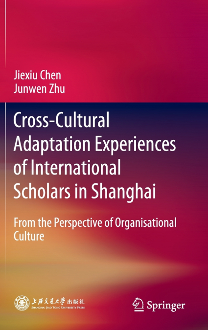 Cross-Cultural Adaptation Experiences of International Scholars in Shanghai