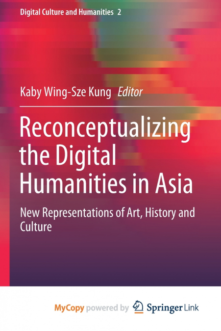 Reconceptualizing the Digital Humanities in Asia
