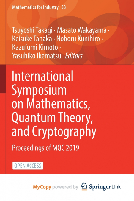International Symposium on Mathematics, Quantum Theory, and Cryptography
